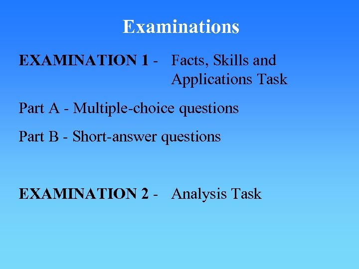 Examinations EXAMINATION 1 - Facts, Skills and Applications Task Part A - Multiple-choice questions