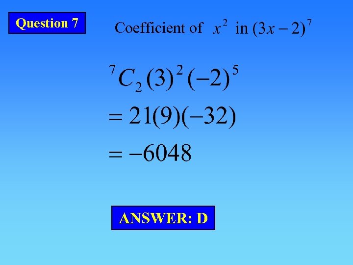 Question 7 Coefficient of ANSWER: D 