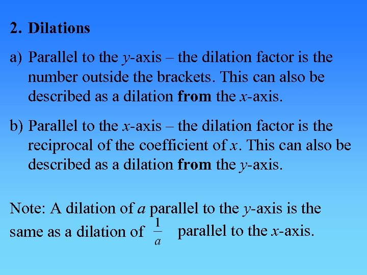 2. Dilations a) Parallel to the y-axis – the dilation factor is the number