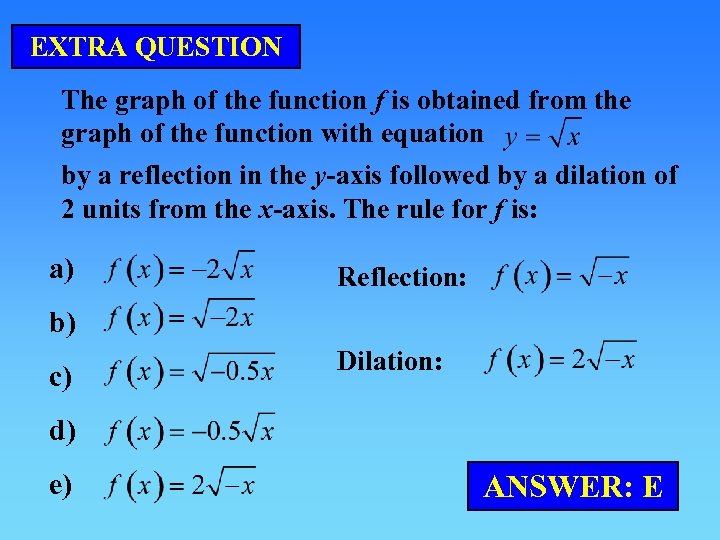 EXTRA QUESTION The graph of the function f is obtained from the graph of