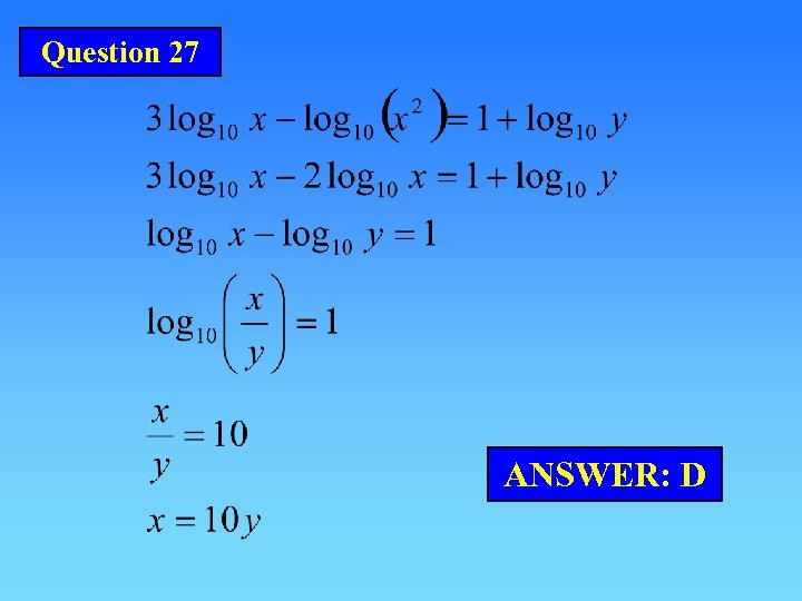 Question 27 ANSWER: D 
