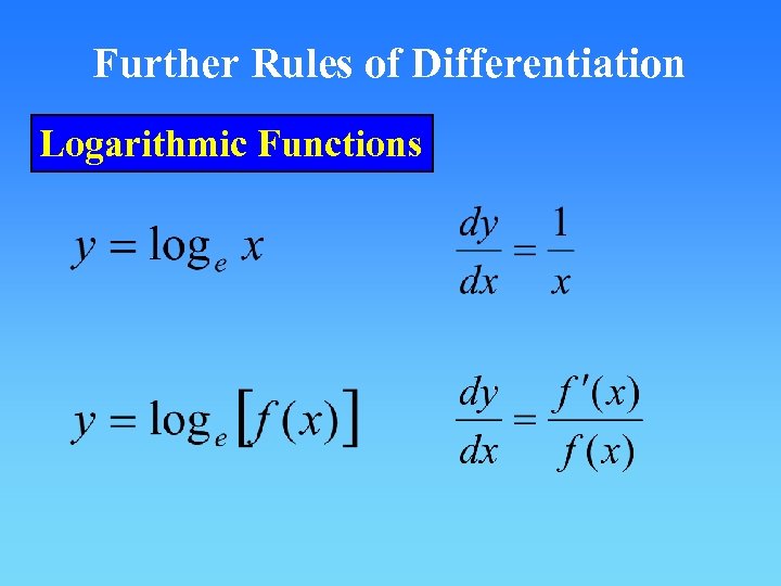 Further Rules of Differentiation Logarithmic Functions 