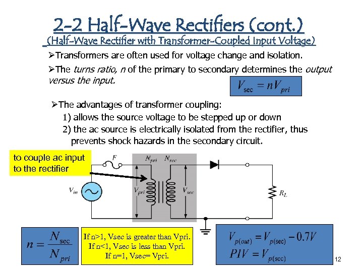 2 -2 Half-Wave Rectifiers (cont. ) (Half-Wave Rectifier with Transformer-Coupled Input Voltage) ØTransformers are