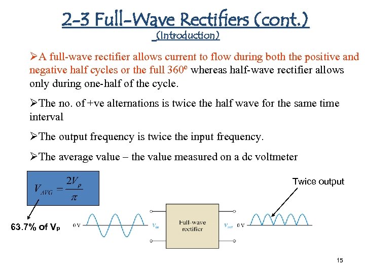 2 -3 Full-Wave Rectifiers (cont. ) (Introduction) ØA full-wave rectifier allows current to flow