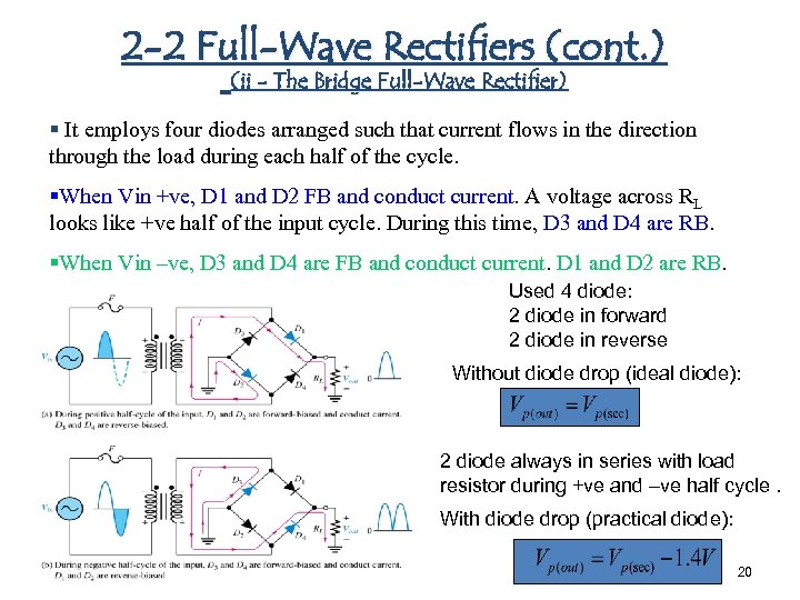 2 -2 Full-Wave Rectifiers (cont. ) (ii - The Bridge Full-Wave Rectifier) § It