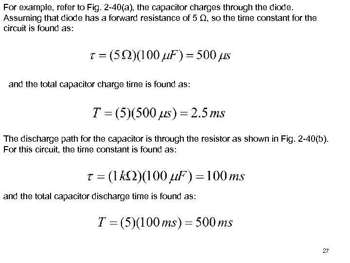 For example, refer to Fig. 2 -40(a), the capacitor charges through the diode. Assuming