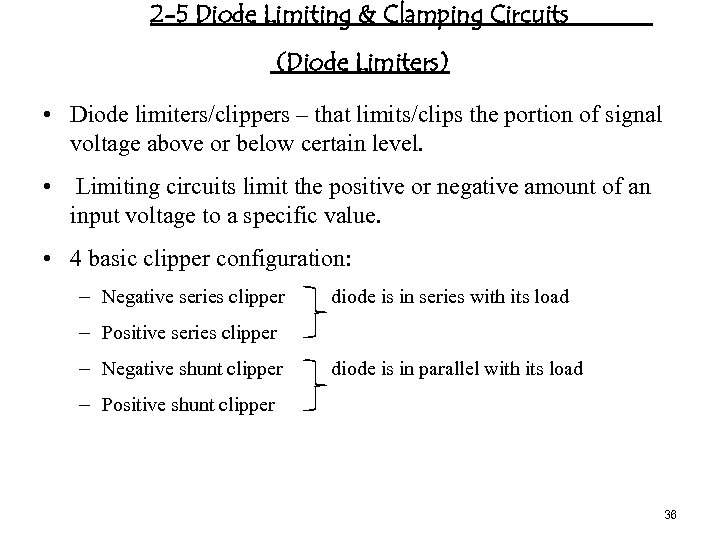 2 -5 Diode Limiting & Clamping Circuits (Diode Limiters) • Diode limiters/clippers – that