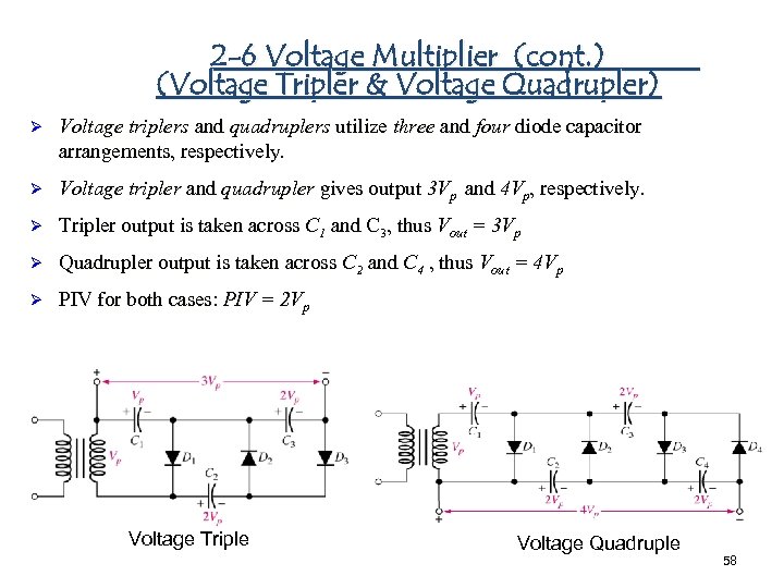 2 -6 Voltage Multiplier (cont. ) (Voltage Tripler & Voltage Quadrupler) Ø Voltage triplers