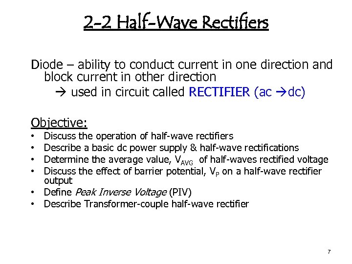 2 -2 Half-Wave Rectifiers Diode – ability to conduct current in one direction and