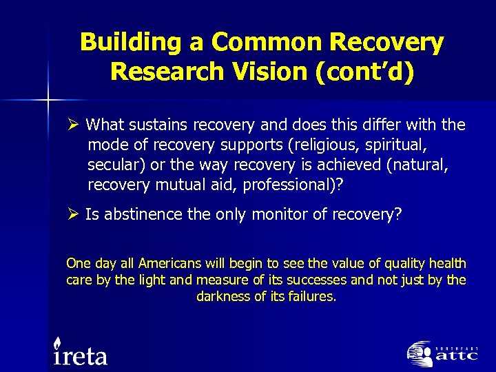 Building a Common Recovery Research Vision (cont’d) Ø What sustains recovery and does this