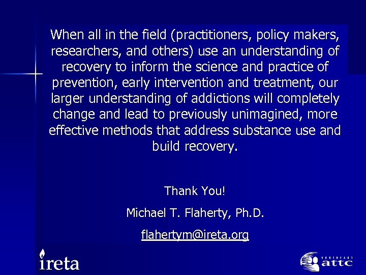 When all in the field (practitioners, policy makers, researchers, and others) use an understanding