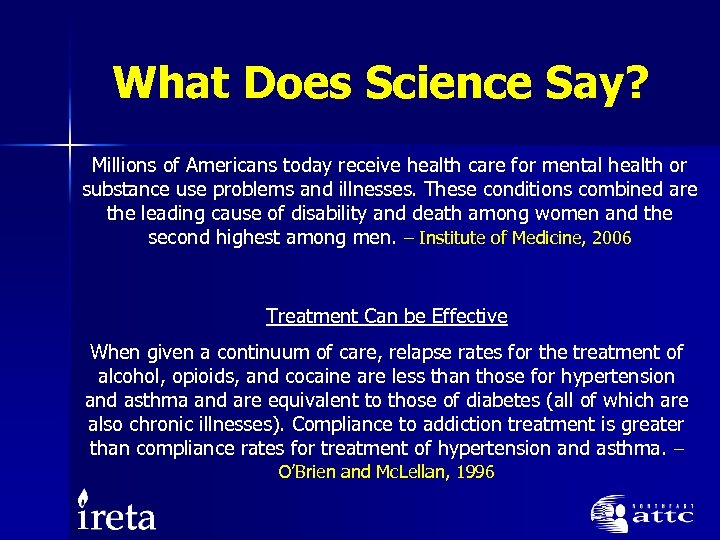 What Does Science Say? Millions of Americans today receive health care for mental health