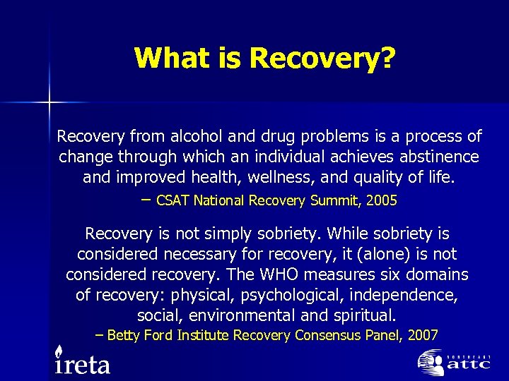 What is Recovery? Recovery from alcohol and drug problems is a process of change