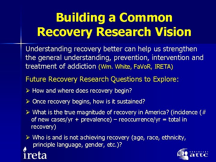 Building a Common Recovery Research Vision Understanding recovery better can help us strengthen the