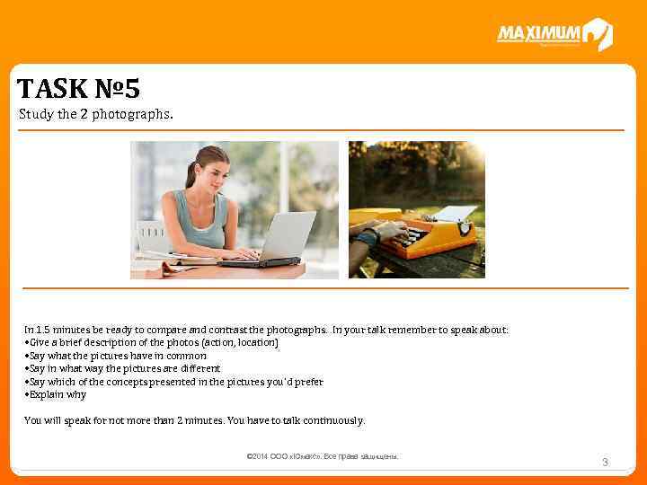 TASK № 5 Study the 2 photographs. In 1. 5 minutes be ready to