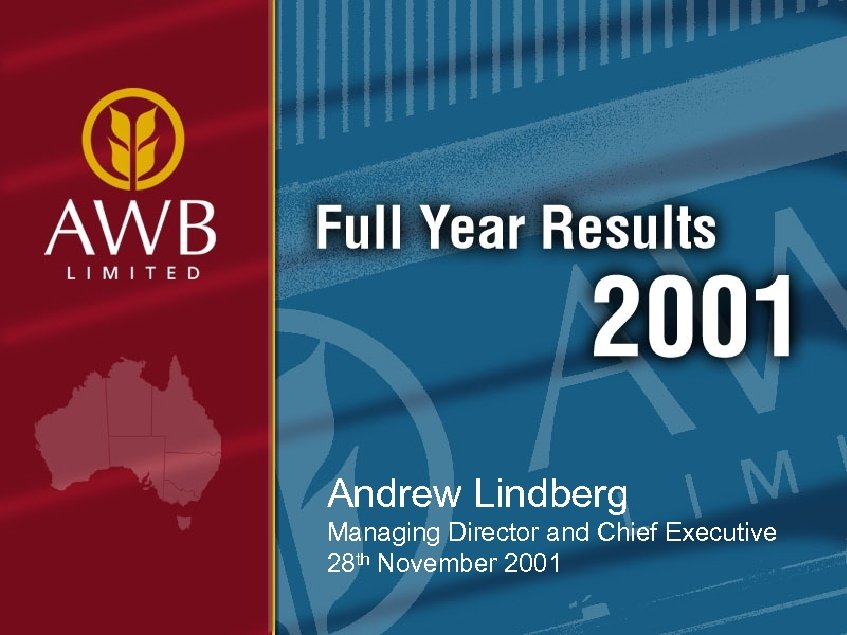 Andrew Lindberg Managing Director and Chief Executive 28 th November 2001 