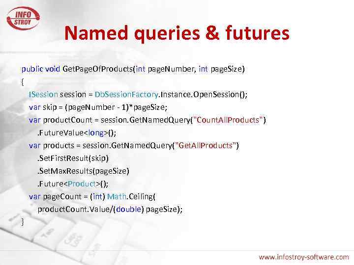 Named queries & futures public void Get. Page. Of. Products(int page. Number, int page.