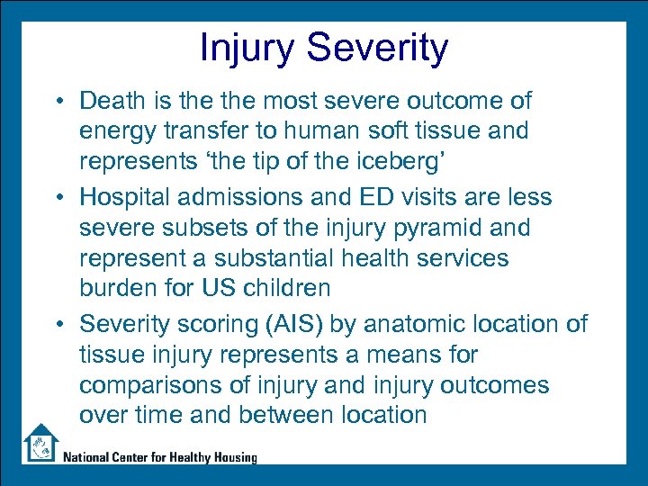 Injury Severity • Death is the most severe outcome of energy transfer to human