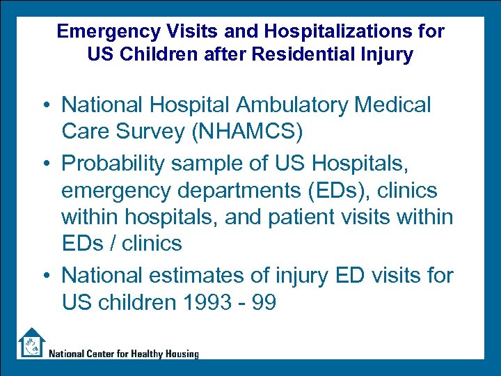 Emergency Visits and Hospitalizations for US Children after Residential Injury • National Hospital Ambulatory