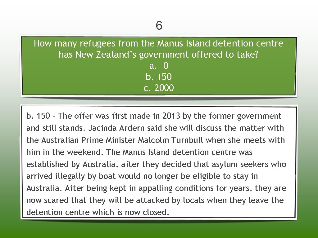 6 How many refugees from the Manus Island detention centre has New Zealand’s government