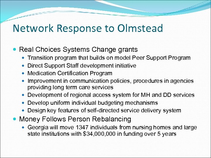 Network Response to Olmstead Real Choices Systems Change grants Transition program that builds on