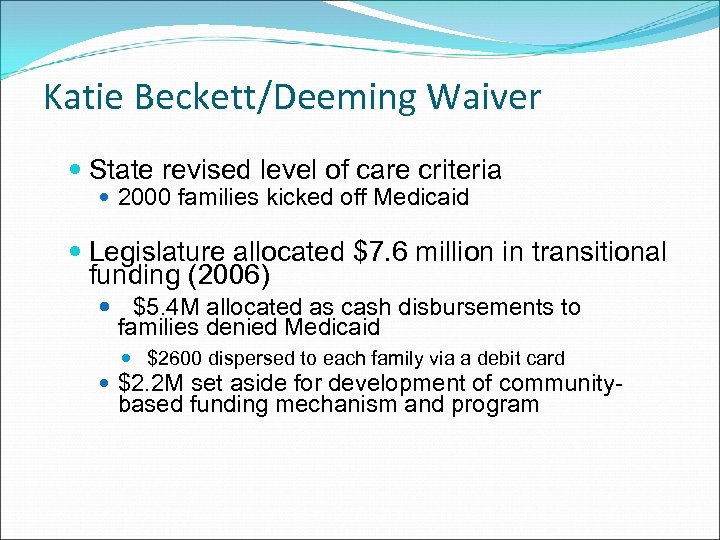 Katie Beckett/Deeming Waiver State revised level of care criteria 2000 families kicked off Medicaid