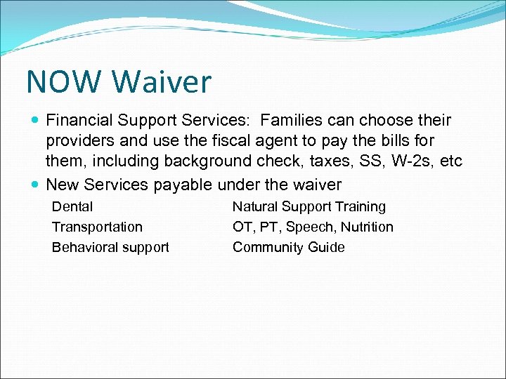 NOW Waiver Financial Support Services: Families can choose their providers and use the fiscal