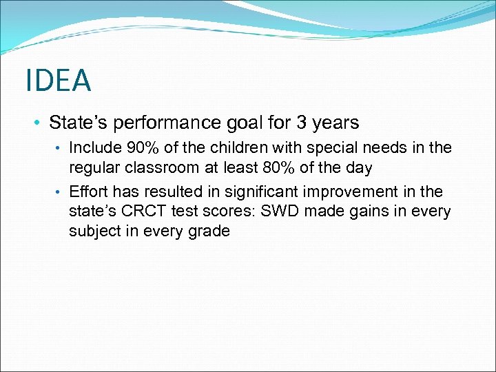 IDEA • State’s performance goal for 3 years • Include 90% of the children