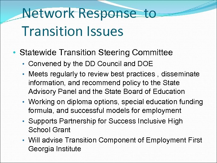 Network Response to Transition Issues • Statewide Transition Steering Committee • Convened by the