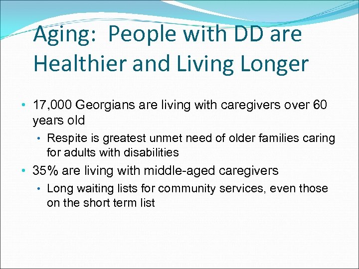 Aging: People with DD are Healthier and Living Longer • 17, 000 Georgians are