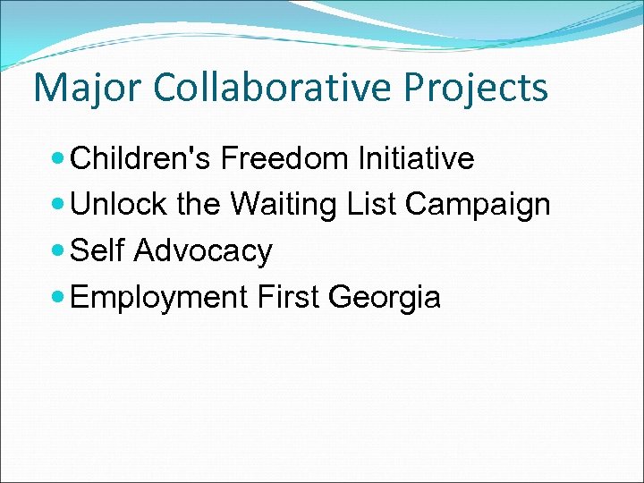 Major Collaborative Projects Children's Freedom Initiative Unlock the Waiting List Campaign Self Advocacy Employment