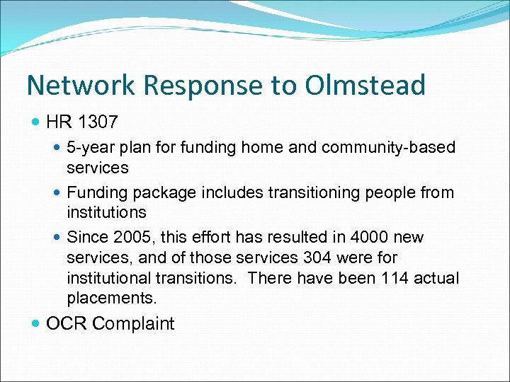 Network Response to Olmstead HR 1307 5 -year plan for funding home and community-based