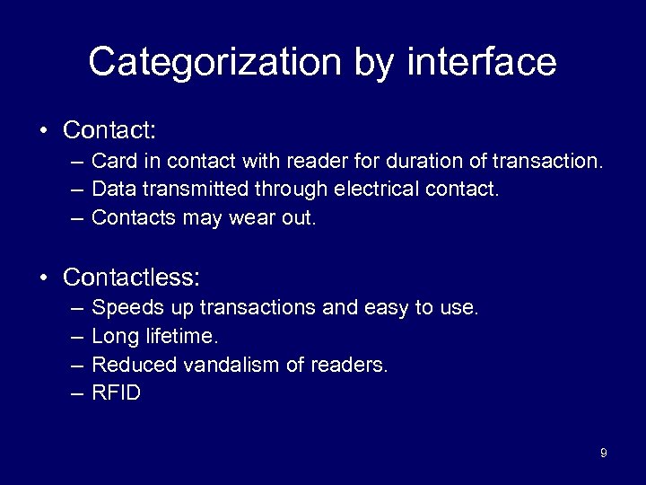 Categorization by interface • Contact: – Card in contact with reader for duration of