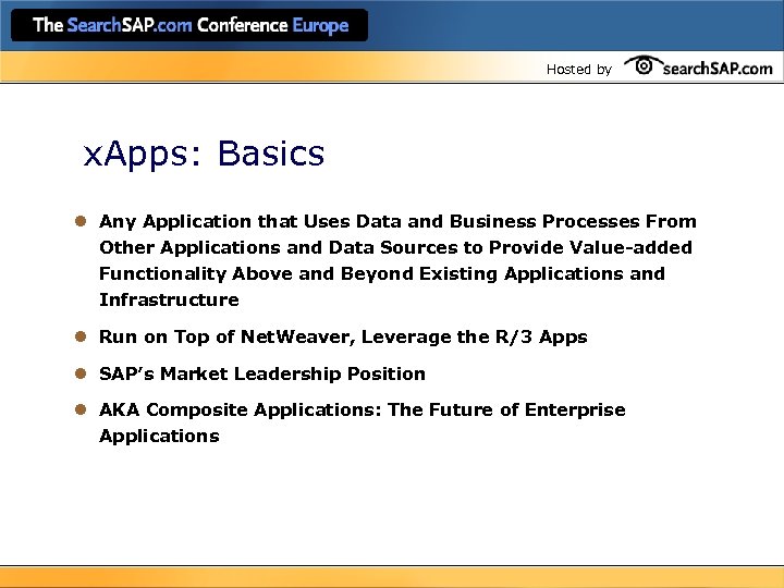 Hosted by x. Apps: Basics l Any Application that Uses Data and Business Processes
