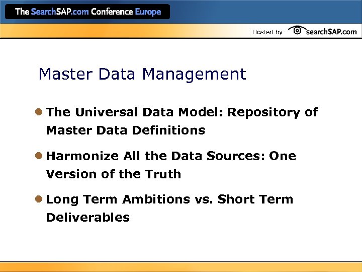 Hosted by Master Data Management l The Universal Data Model: Repository of Master Data