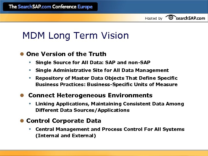 Hosted by MDM Long Term Vision l One Version of the Truth • Single
