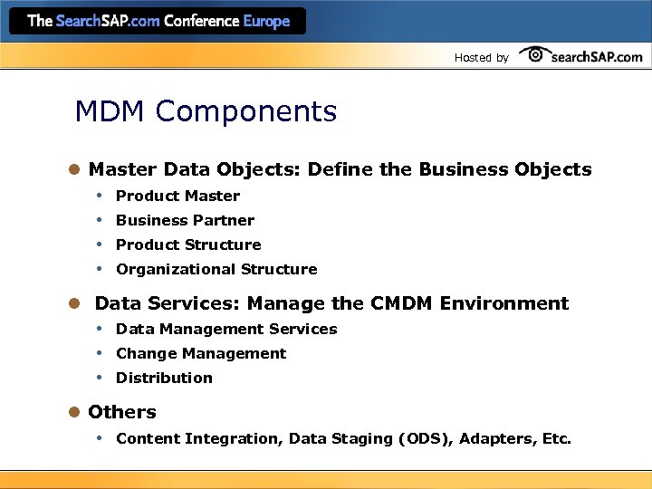 Hosted by MDM Components l Master Data Objects: Define the Business Objects • Product