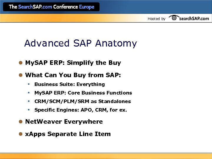Hosted by Advanced SAP Anatomy l My. SAP ERP: Simplify the Buy l What