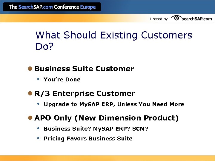 Hosted by What Should Existing Customers Do? l Business Suite Customer • You’re Done