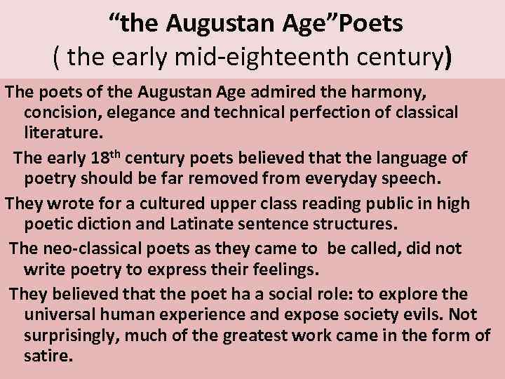  “the Augustan Age”Poets ( the early mid-eighteenth century) The poets of the Augustan