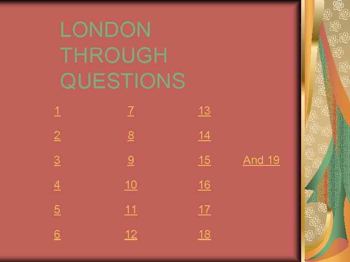 LONDON THROUGH QUESTIONS 1 7 13 2 8 14 3 9 15 4 10