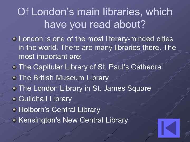 Of London’s main libraries, which have you read about? London is one of the