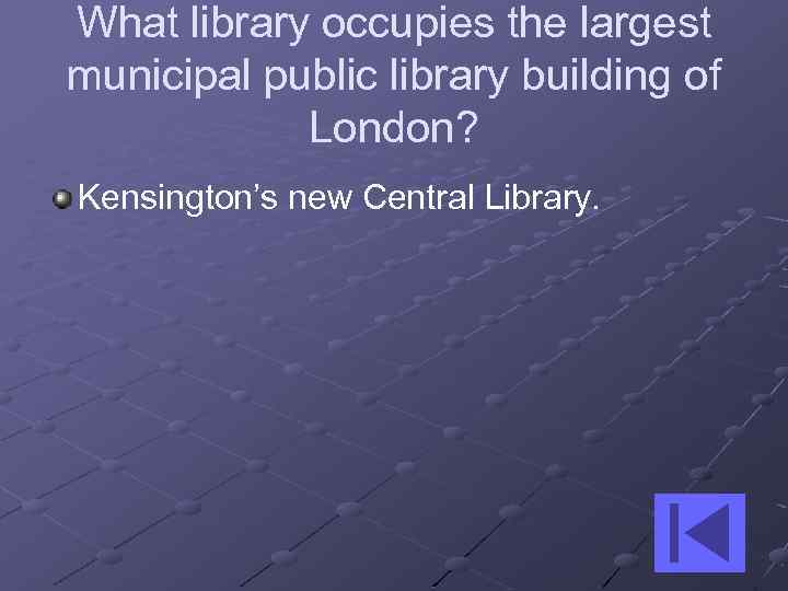 What library occupies the largest municipal public library building of London? Kensington’s new Central