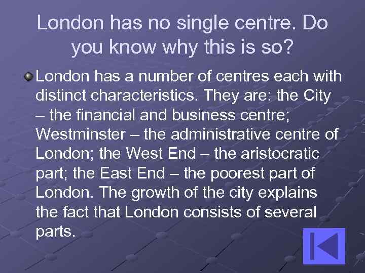 London has no single centre. Do you know why this is so? London has