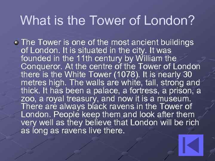 What is the Tower of London? The Tower is one of the most ancient