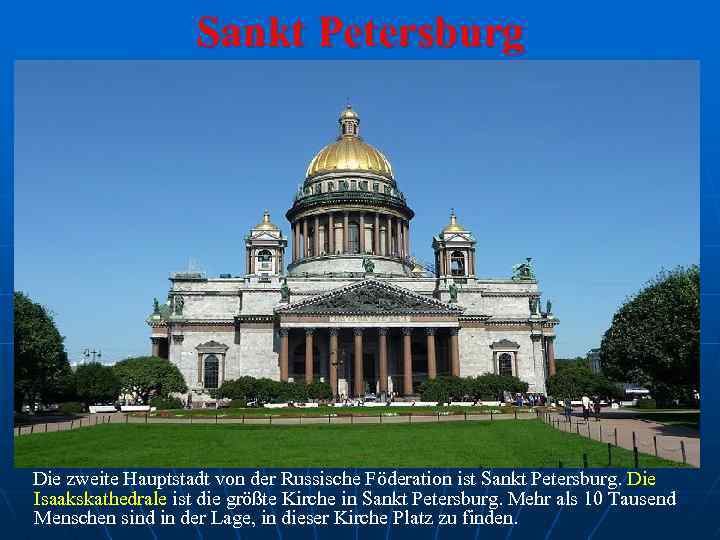 Sankt Petersburg Die zweite Hauptstadt von der Russische Föderation ist Sankt Petersburg. Die Isaakskathedrale