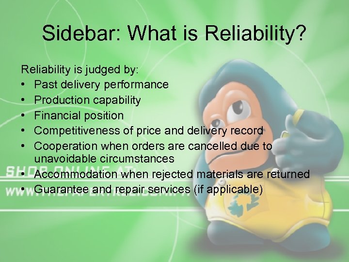 Sidebar: What is Reliability? Reliability is judged by: • Past delivery performance • Production