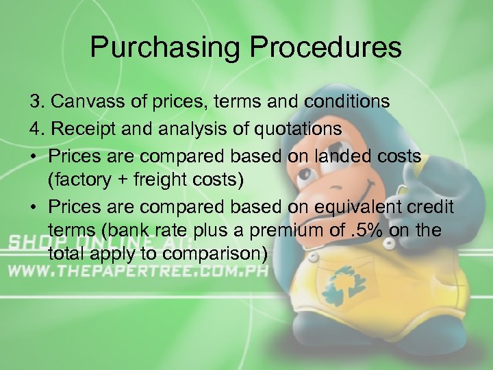 Purchasing Procedures 3. Canvass of prices, terms and conditions 4. Receipt and analysis of