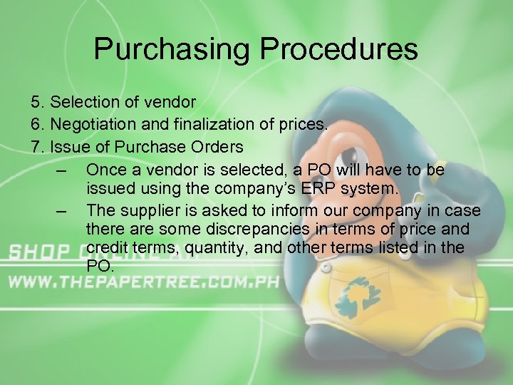 Purchasing Procedures 5. Selection of vendor 6. Negotiation and finalization of prices. 7. Issue