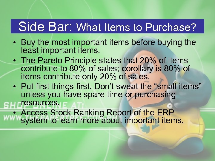 Side Bar: What Items to Purchase? • Buy the most important items before buying